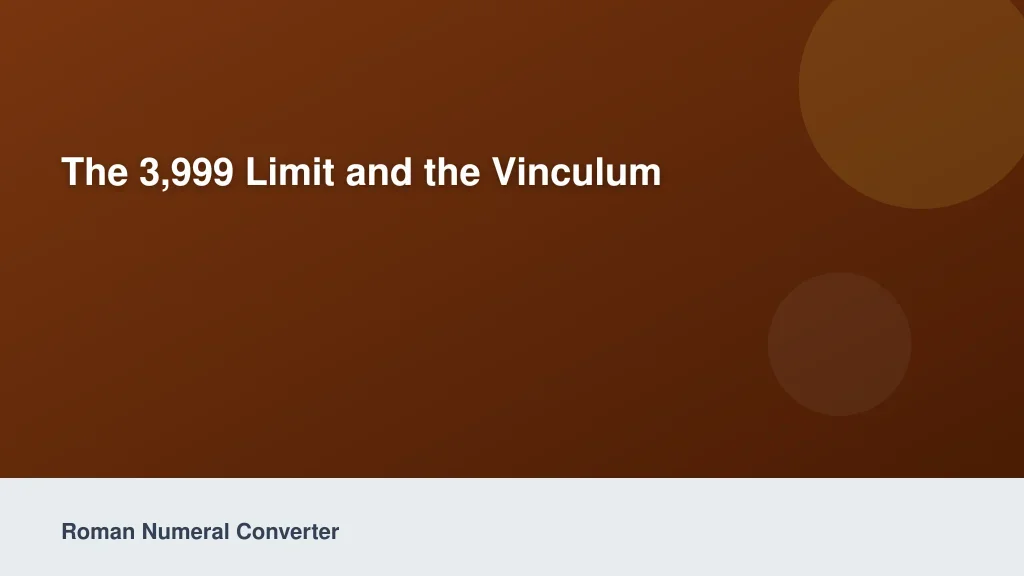 The 3,999 Limit and the Vinculum