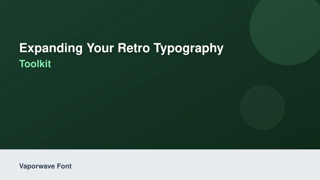 Expanding Your Retro Typography Toolkit