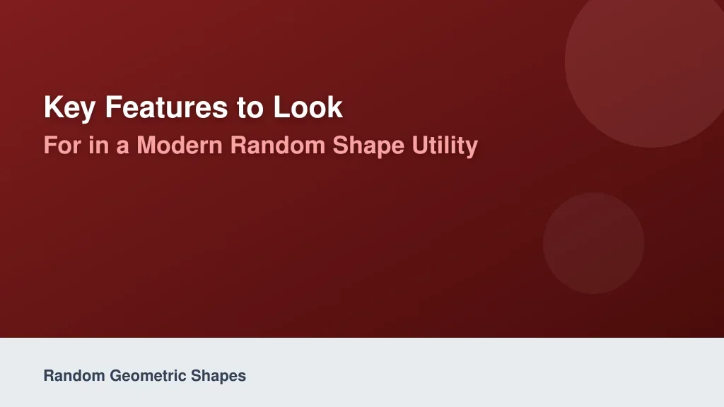 Key Features to Look For in a Modern Random Shape Utility