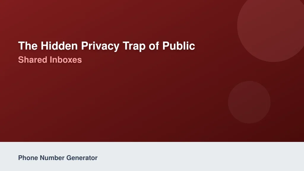 The Hidden Privacy Trap of Public Shared Inboxes