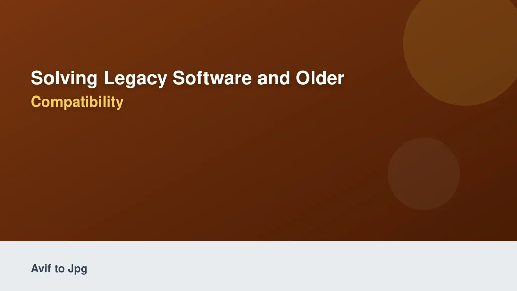 Solving Legacy Software and Older Editor Compatibility