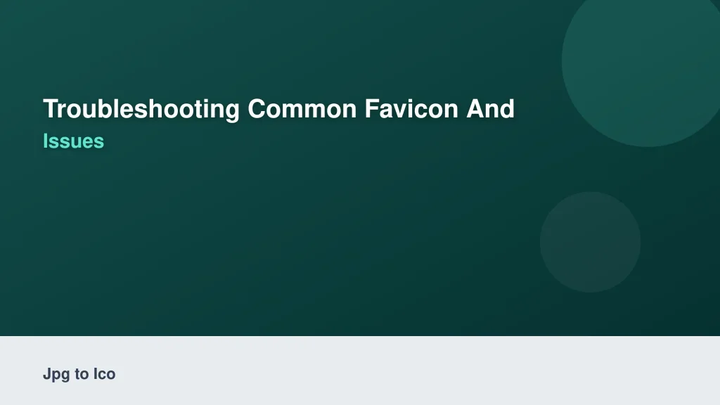 Troubleshooting Common Favicon and Icon Display Issues