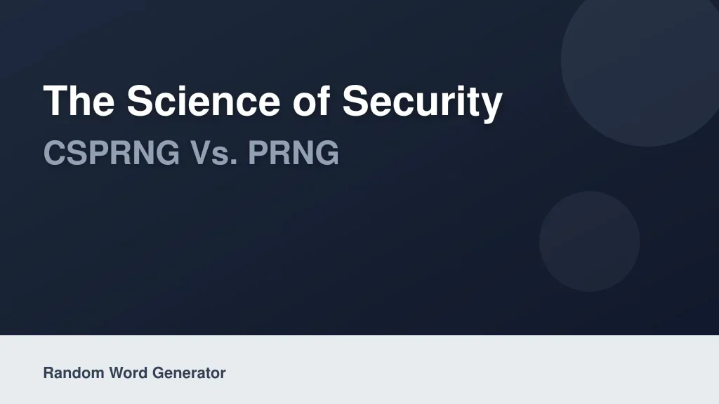 The Science of Security: CSPRNG vs. PRNG