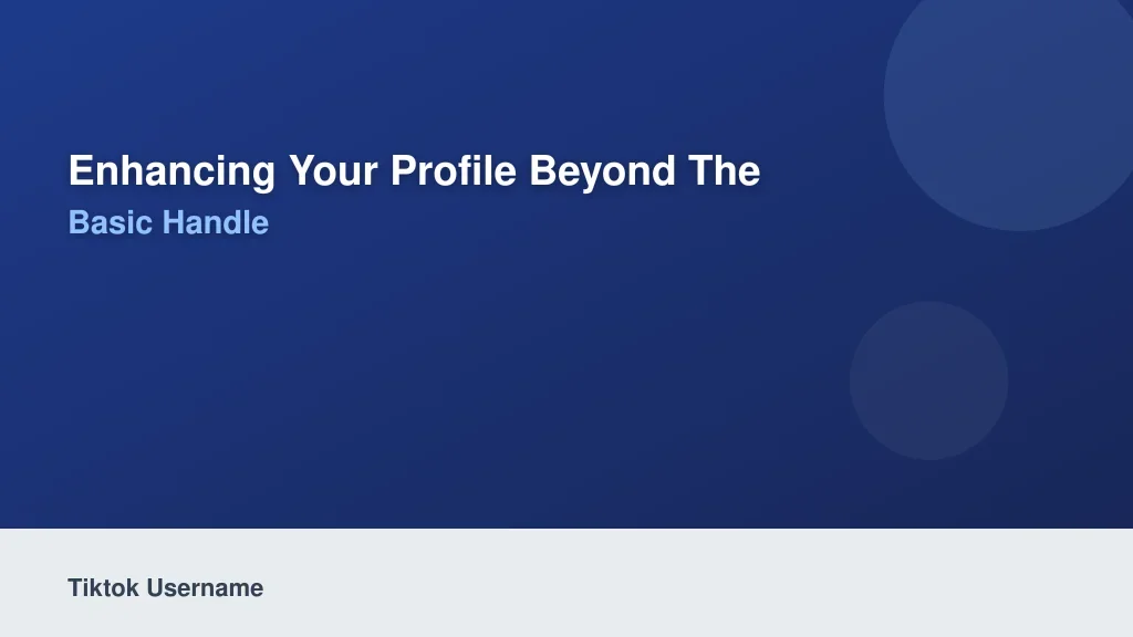 Enhancing Your Profile Beyond the Basic Handle