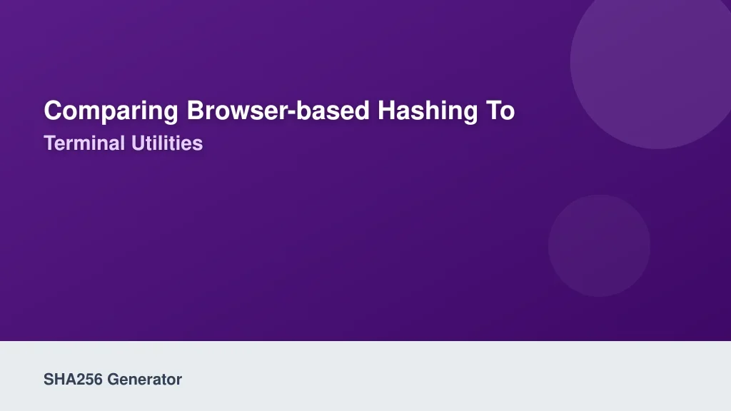Comparing Browser-Based Hashing to Native Terminal Utilities