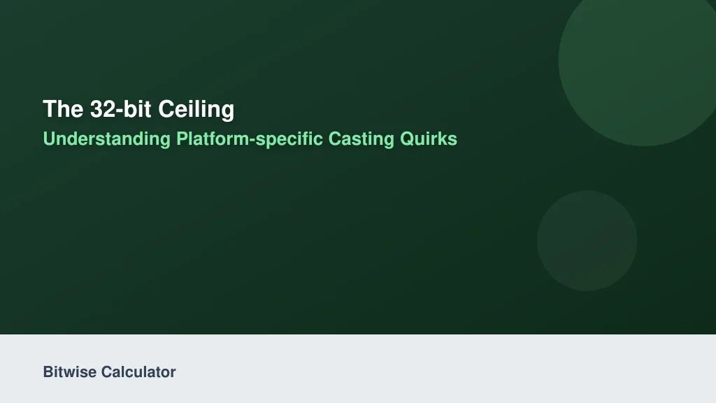 The 32-Bit Ceiling: Understanding Platform-Specific Casting Quirks