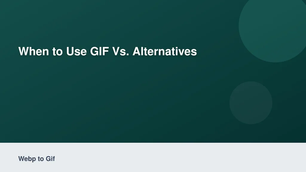 When to Use GIF vs. Alternatives