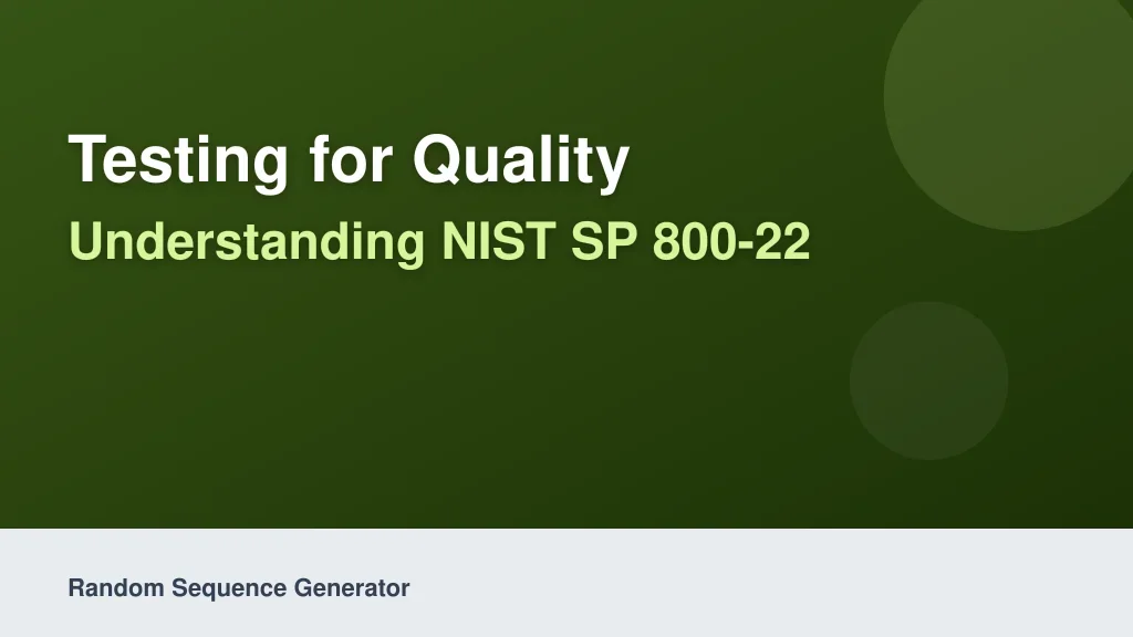 Testing for Quality: Understanding NIST SP 800-22