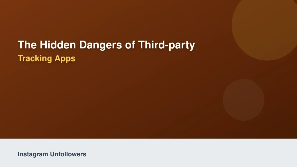 The Hidden Dangers of Third-Party Tracking Apps