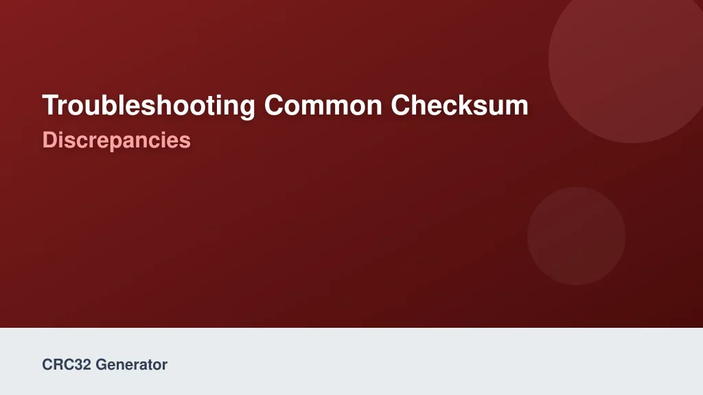 Troubleshooting Common Checksum Discrepancies