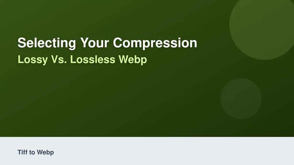 Selecting Your Compression: Lossy vs. Lossless WebP