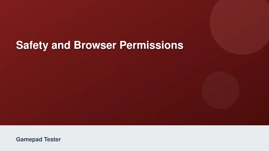 Safety and Browser Permissions