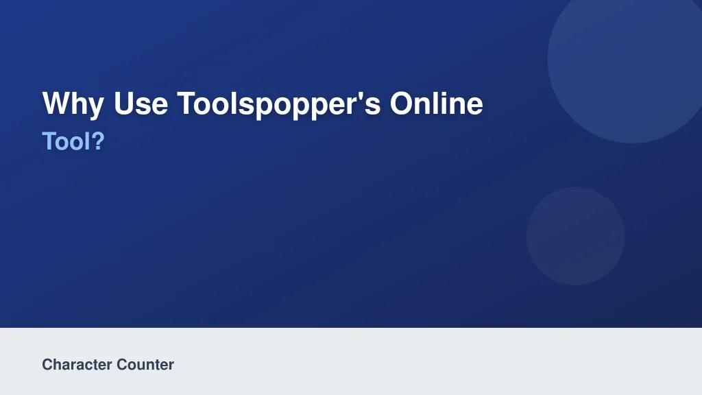Why Use ToolsPopper's Online Character Count Tool?
