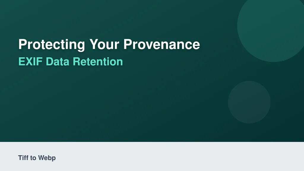 Protecting Your Provenance: EXIF Data Retention