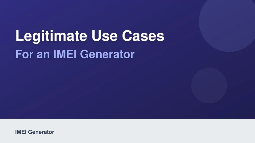 Legitimate Use Cases for an IMEI Generator