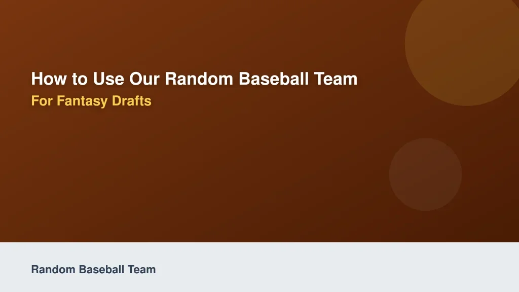 How to Use Our Random Baseball Team Tool for Fantasy Drafts