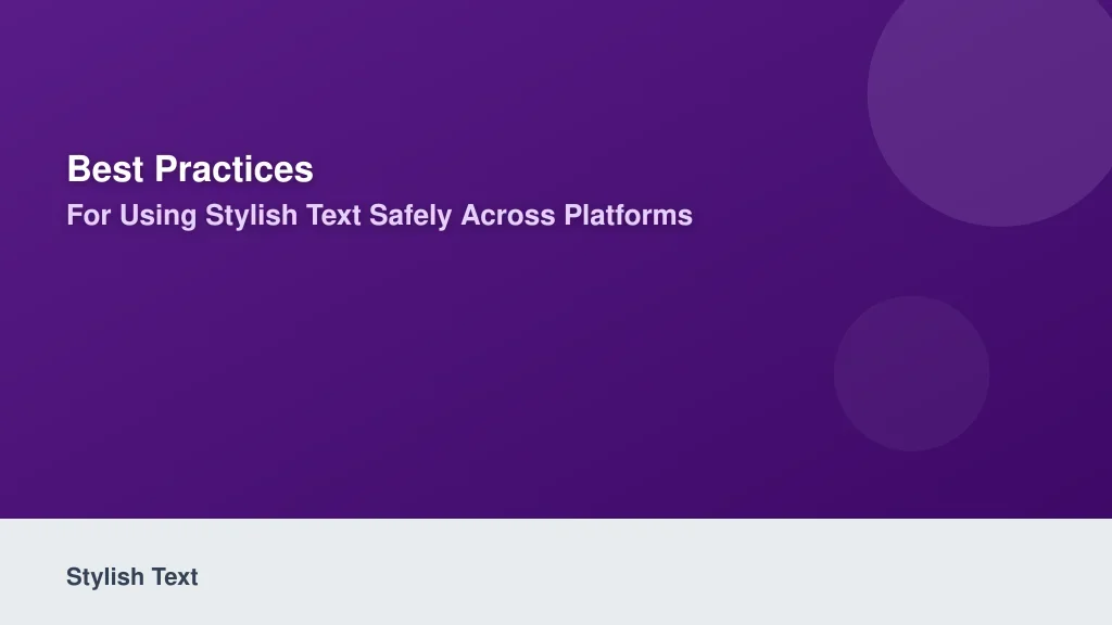 Best Practices for Using Stylish Text Safely Across Platforms