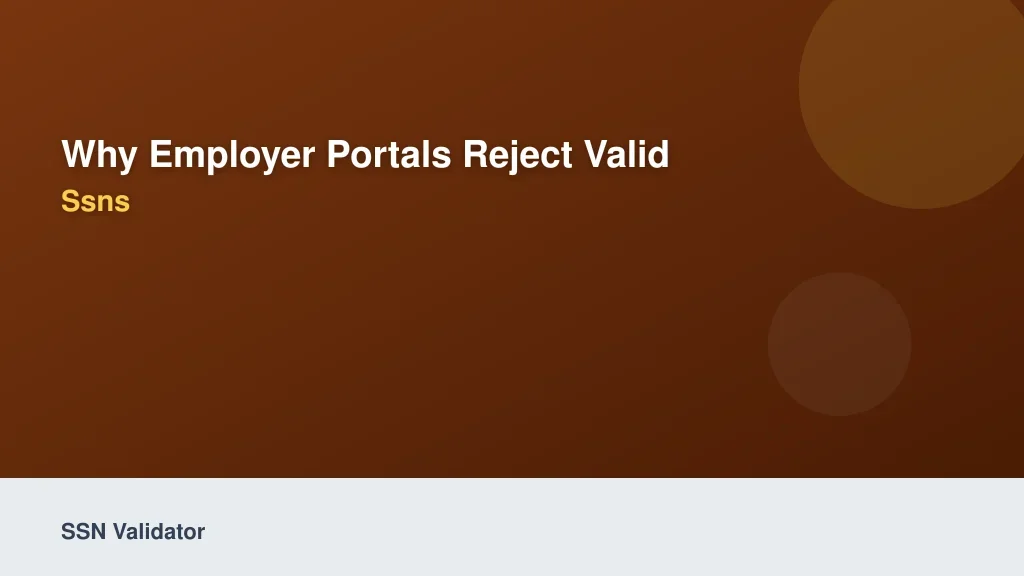Why Employer Portals Reject Valid SSNs
