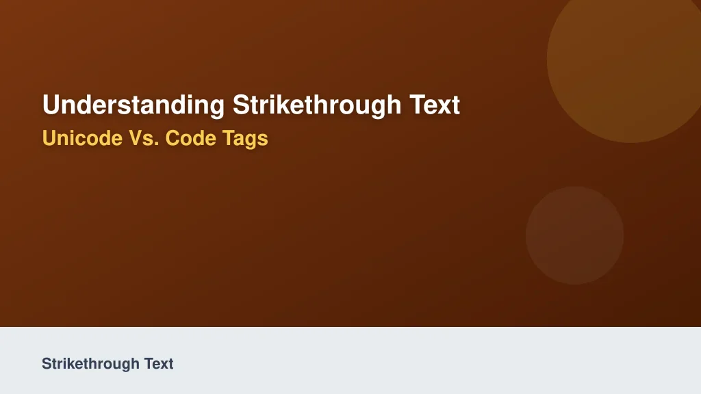 Understanding Strikethrough Text: Unicode vs. Code Tags
