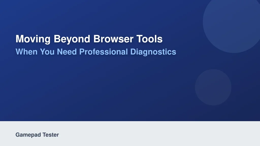 Moving Beyond Browser Tools: When You Need Professional Diagnostics