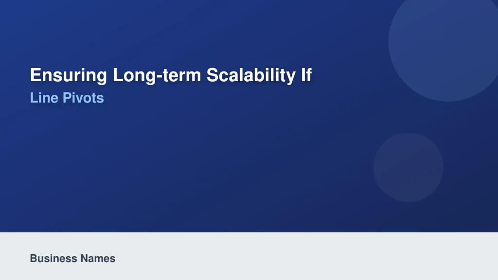 Ensuring Long-Term Scalability If Your Product Line Pivots