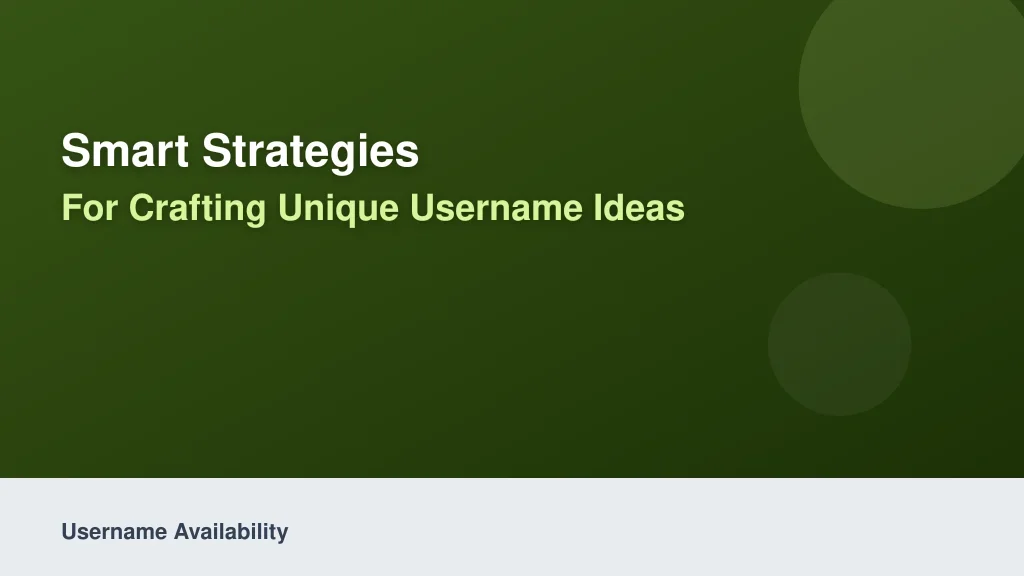 Smart Strategies for Crafting Unique Username Ideas