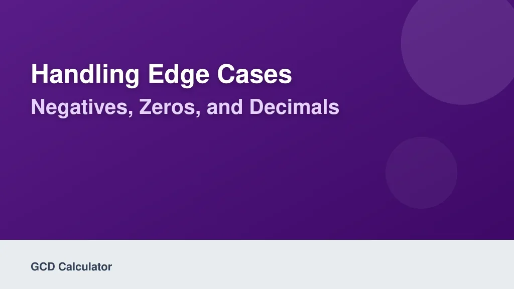 Handling Edge Cases: Negatives, Zeros, and Decimals