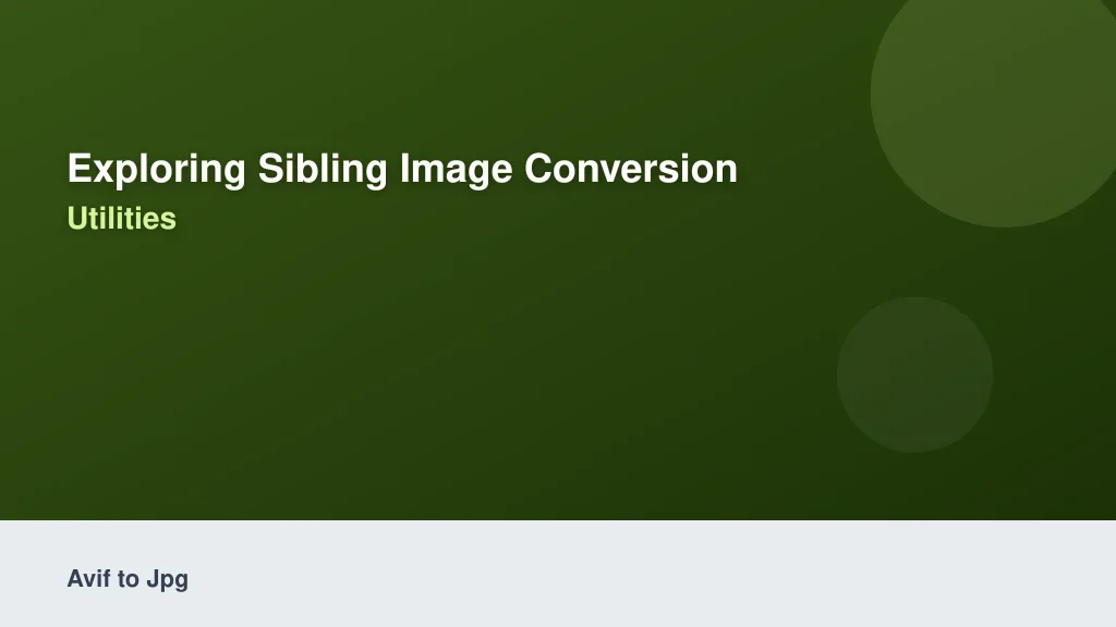 Exploring Sibling Image Conversion Utilities
