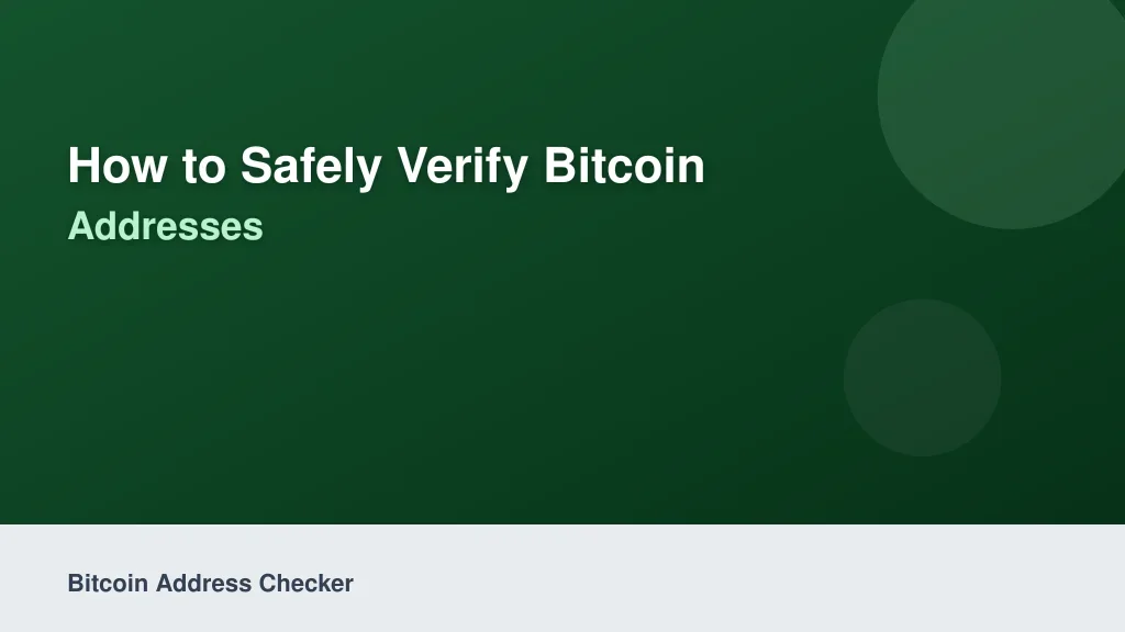 How to Safely Verify Bitcoin Addresses