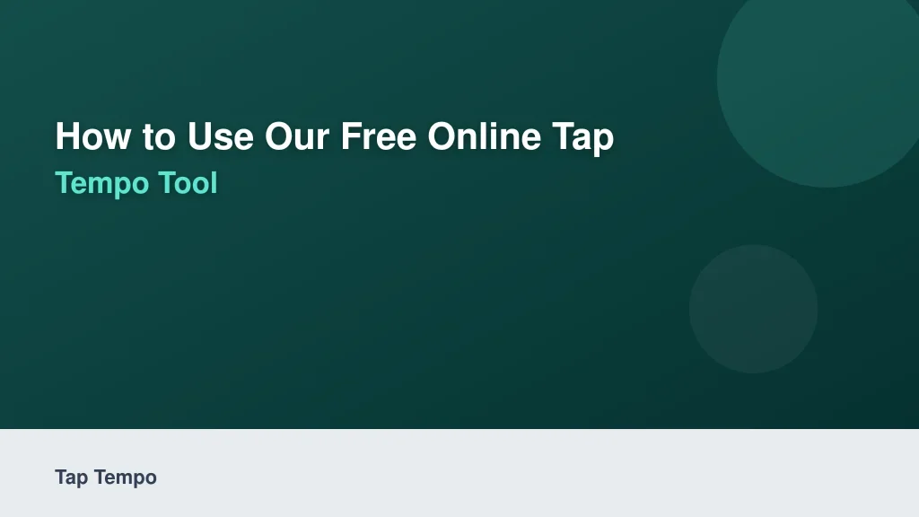 How to Use Our Free Online Tap Tempo Tool