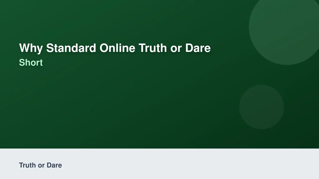 Why Standard Online Truth or Dare Sites Fall Short