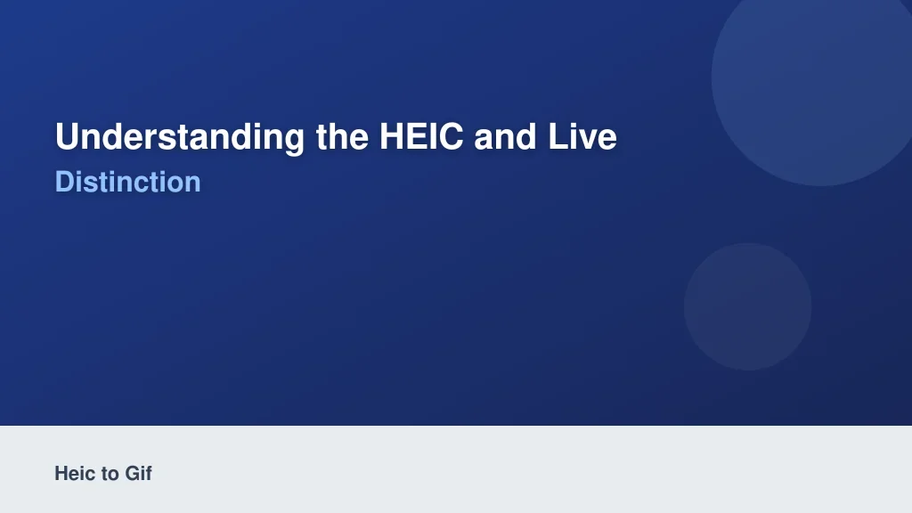Understanding the HEIC and Live Photo Distinction