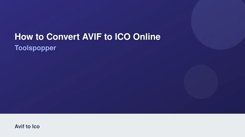 How to Convert AVIF to ICO Online Using ToolsPopper