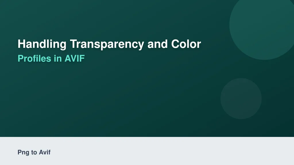 Handling Transparency and Color Profiles in AVIF