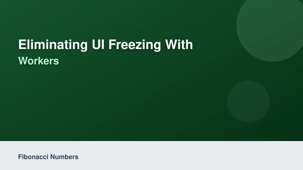 Eliminating UI Freezing with Asynchronous Web Workers