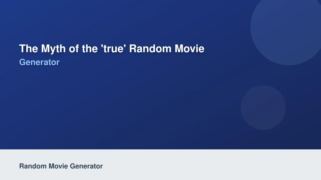The Myth of the 'True' Random Movie Generator