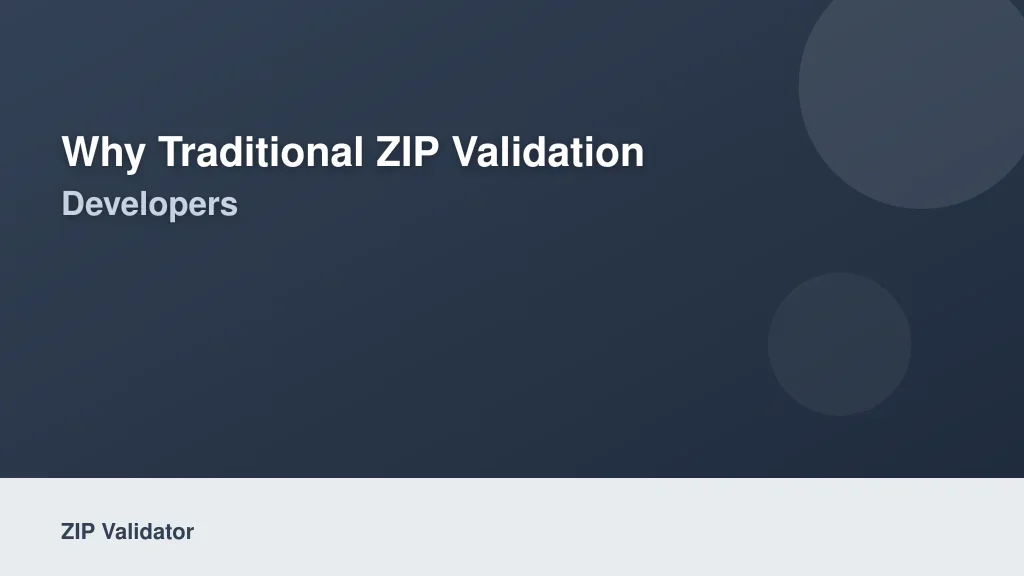Why Traditional ZIP Validation Fails Users and Developers