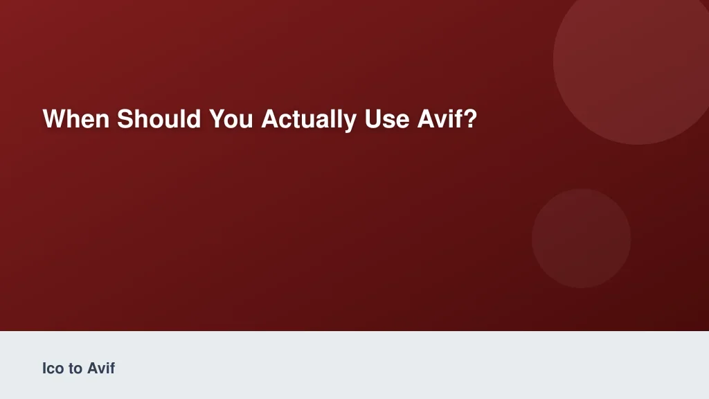 When Should You Actually Use AVIF?