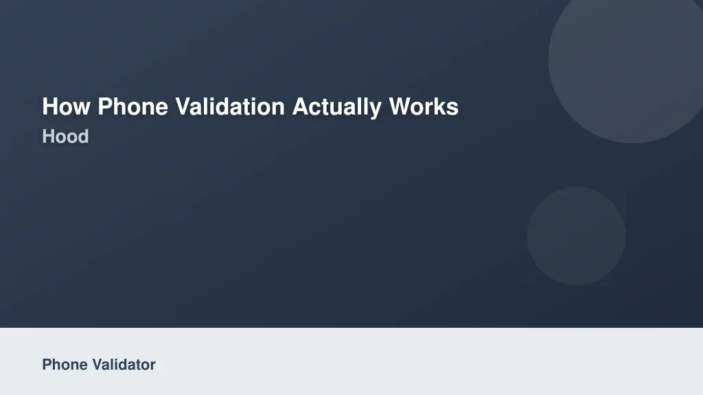 How Phone Validation Actually Works Under the Hood