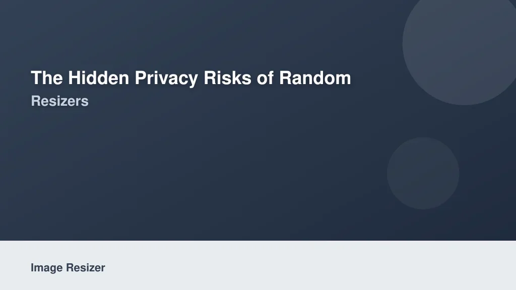 The Hidden Privacy Risks of Random Free Web Resizers
