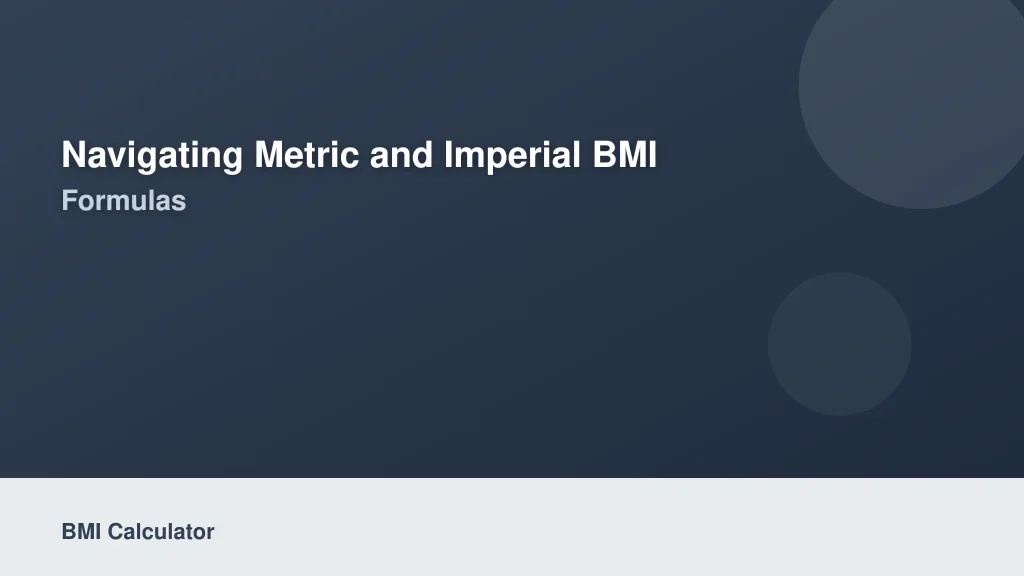 Navigating Metric and Imperial BMI Formulas