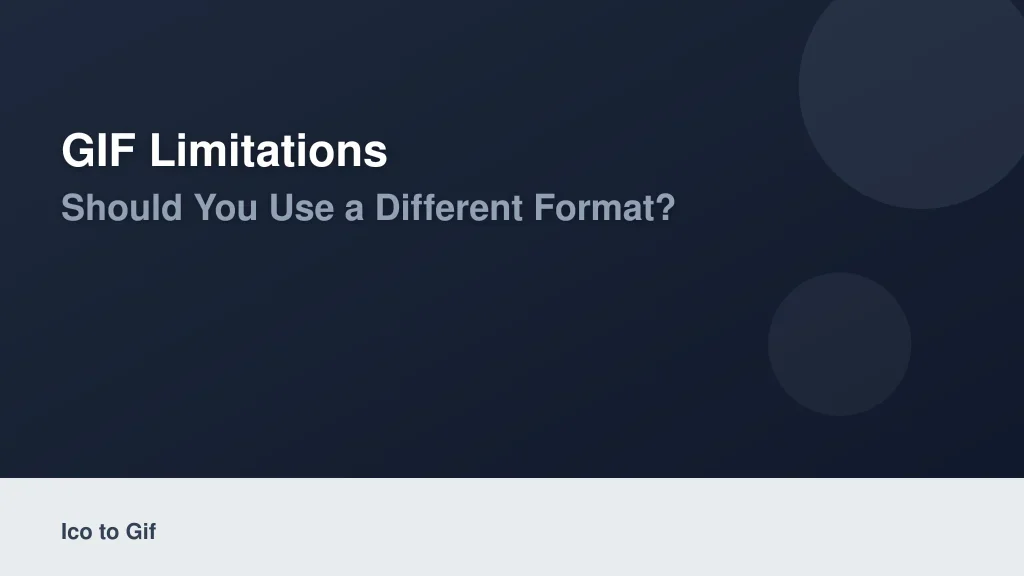 GIF Limitations: Should You Use a Different Format?