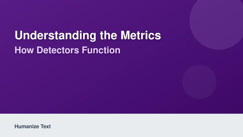 Understanding the Metrics: How Detectors Function