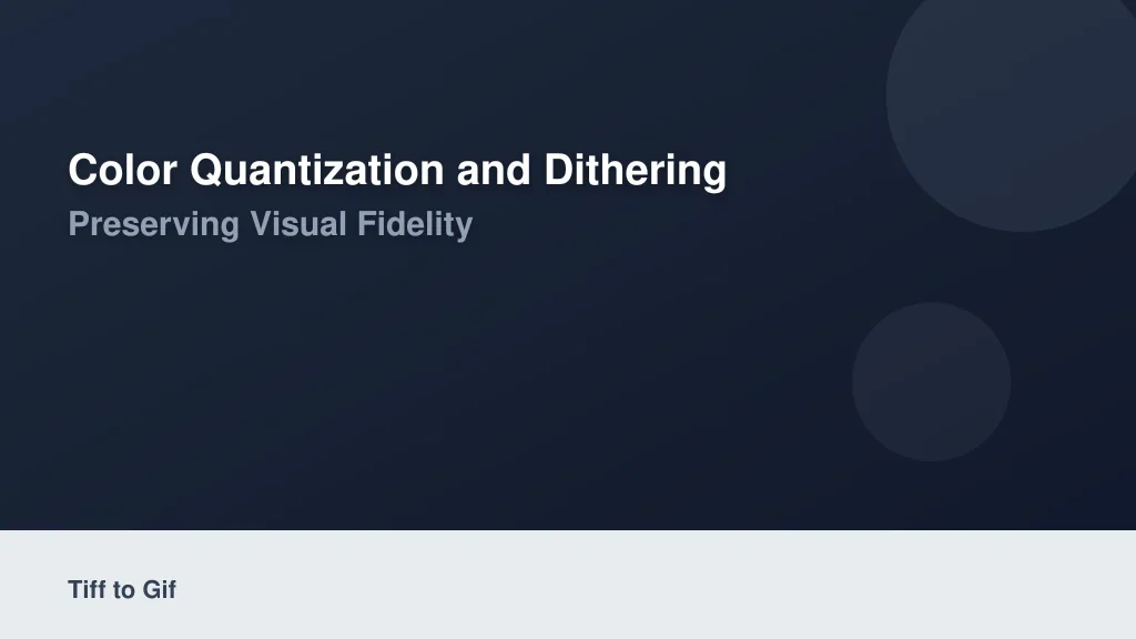 Color Quantization and Dithering: Preserving Visual Fidelity
