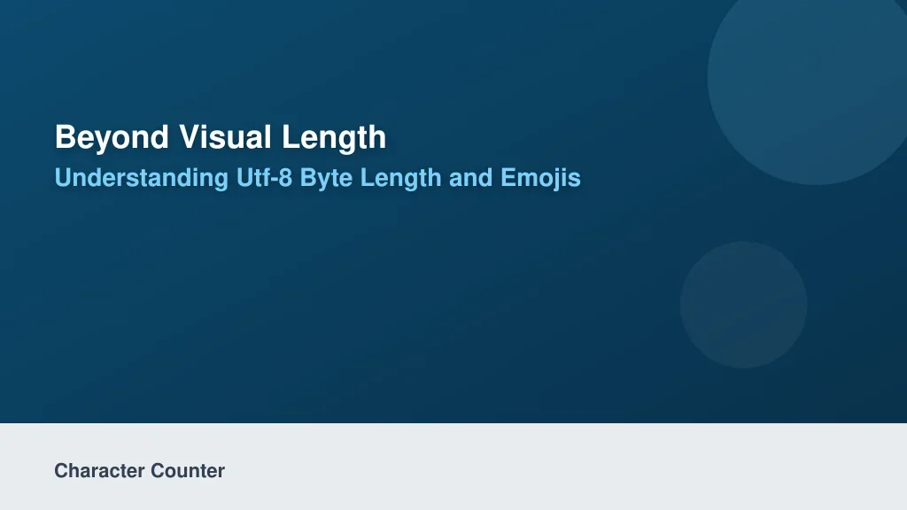 Beyond Visual Length: Understanding UTF-8 Byte Length and Emojis