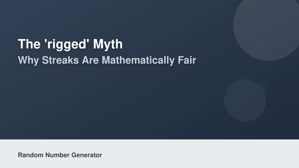 The 'Rigged' Myth: Why Streaks are Mathematically Fair