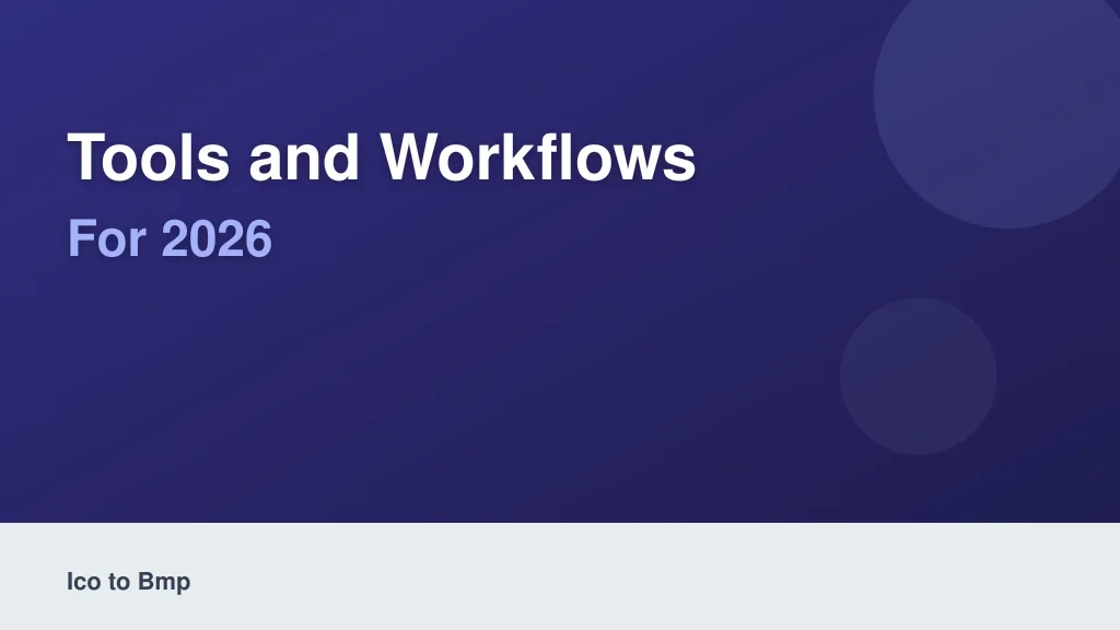 Tools and Workflows for 2026