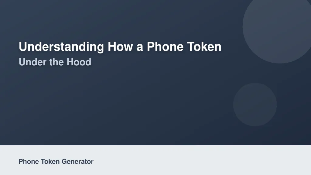Understanding How a Phone Token Generator Works Under the Hood