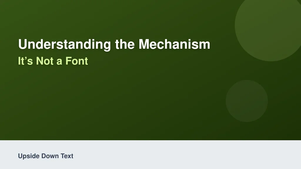 Understanding the Mechanism: It’s Not a Font