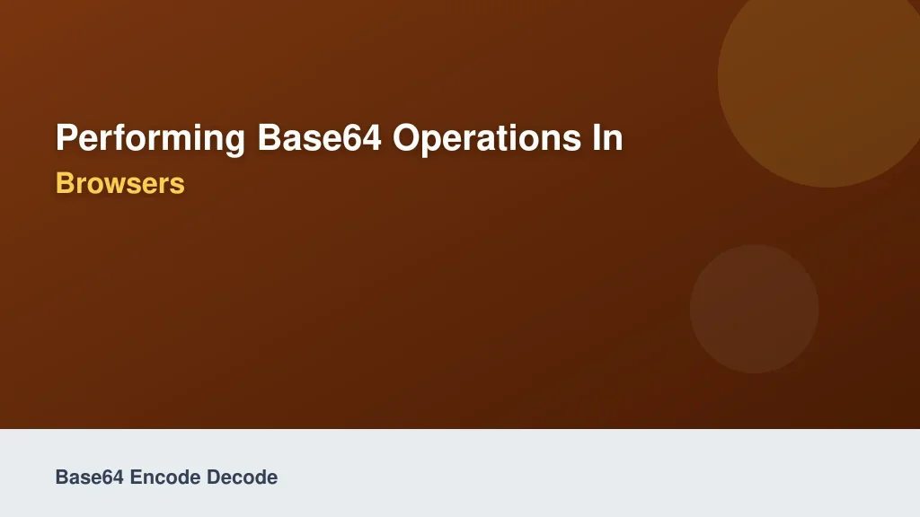 Performing Base64 Operations in Code and Browsers